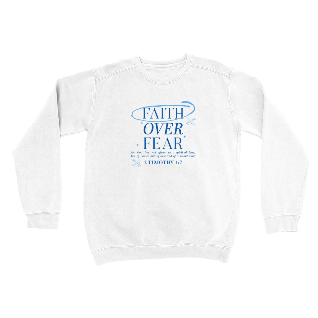 Faith Over Fear | Sweatshirt