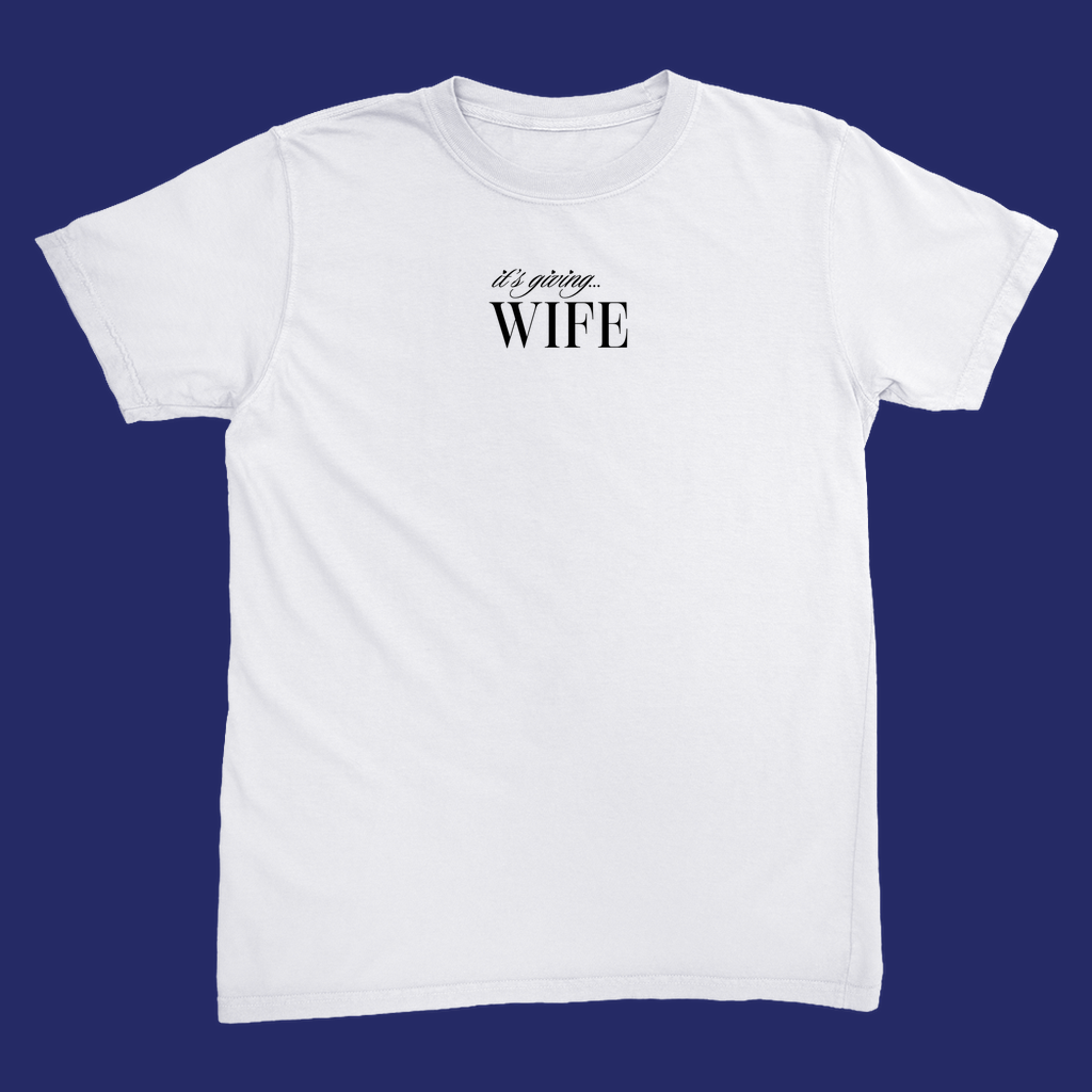 It's Giving Wife | T-Shirt