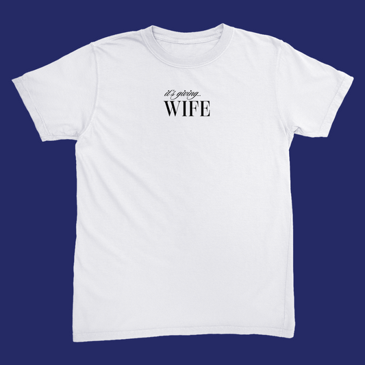 It's Giving Wife | T-Shirt