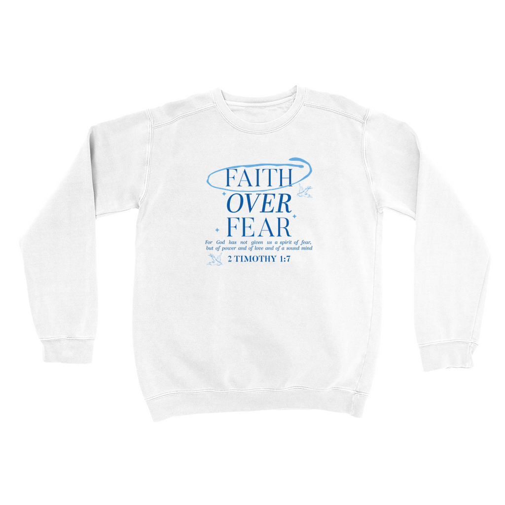 Faith Over Fear | Sweatshirt